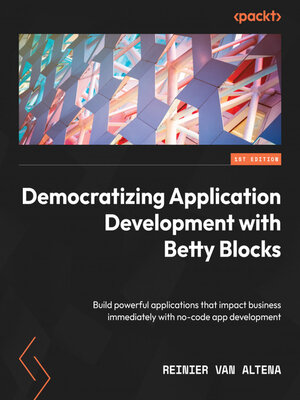 cover image of Democratizing Application Development with Betty Blocks